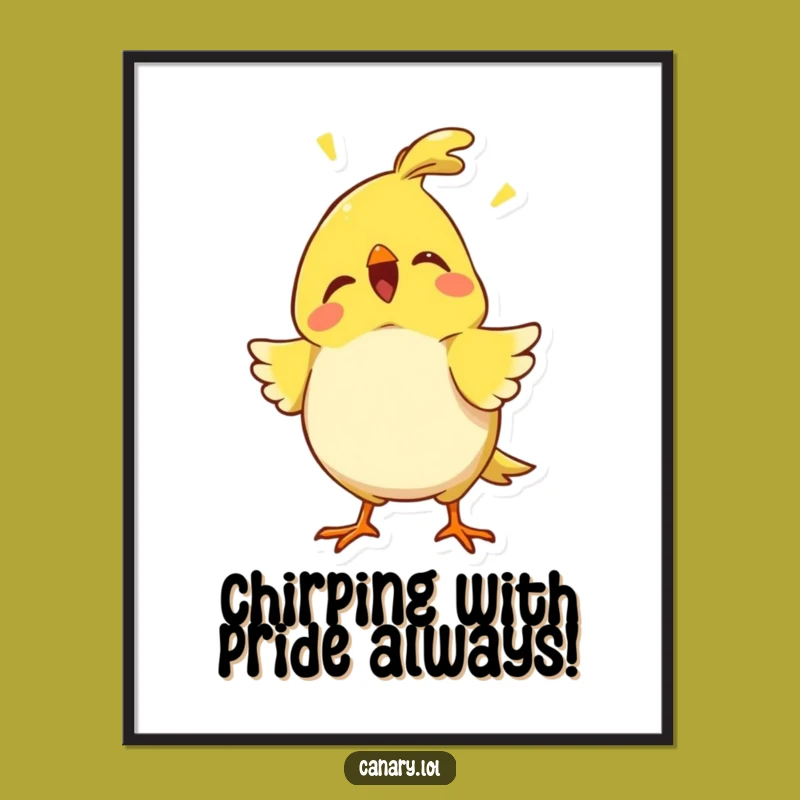 Free Printable Wall Art: Proud Canary Chirp - Funny Downloadable Decor