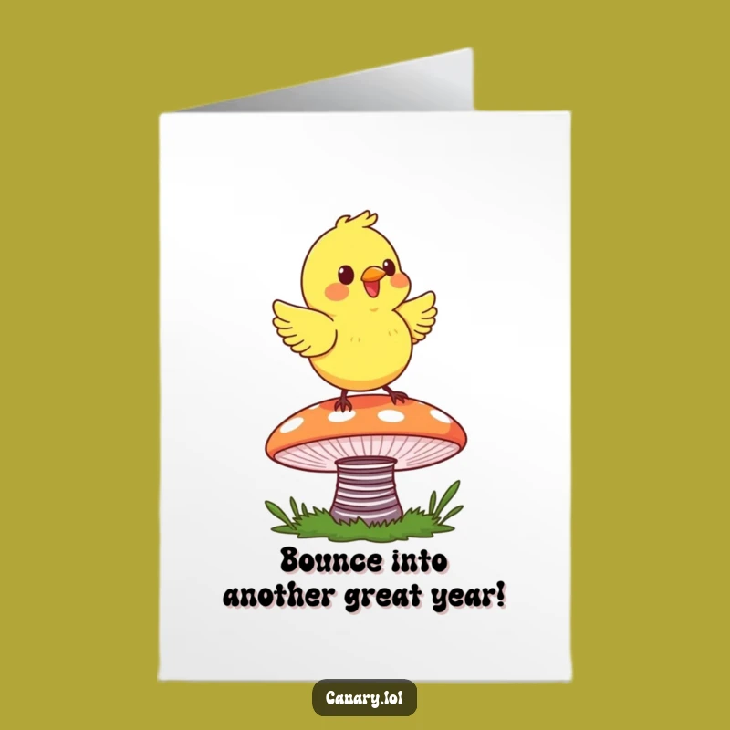 Wish them a bouncy birthday with this free printable card! A canary is happily bouncing on a springy, colorful mushroom cap.