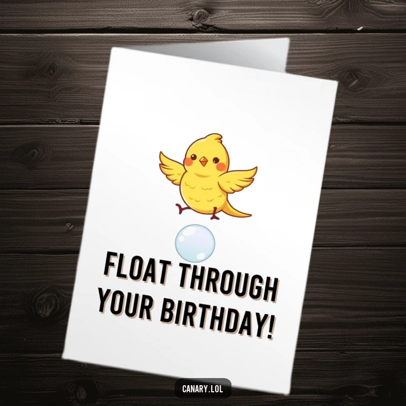 Funny Free Printable Birthday Card: Canary bird with wings fluttering, dancing on a bouncing bubble, whimsical gift.