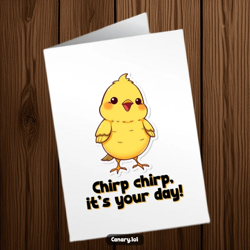Funny Free Printable Birthday Card: Kawaii canary bird puffs chest, chirping happily for a joyous birthday.