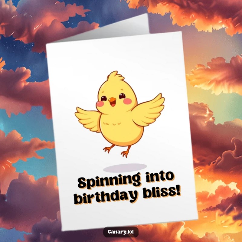 Funny Free Printable Birthday Card: a joyful canary spinning in a circle with wings enthusiastically flapping.