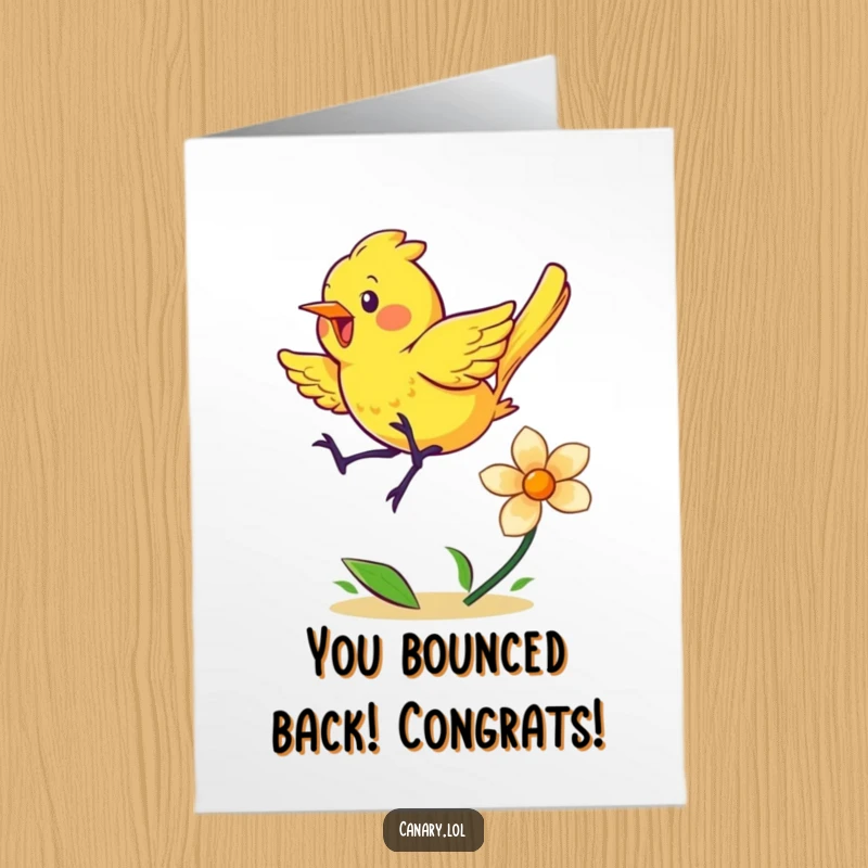 Funny Free Printable Congrats Card: Excited yellow canary boinging on a flower, perfect for celebrations.