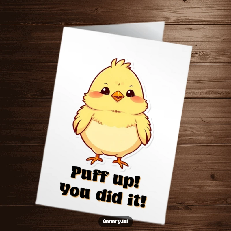 Funny Free Printable Congrats Card: A chubby canary puffed up and beaming, celebrating success.