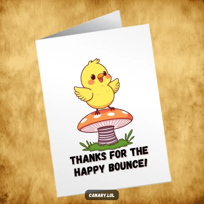 Funny free printable thank you card: A canary happily bouncing on a springy, colorful mushroom cap to express thanks. DIY gift.