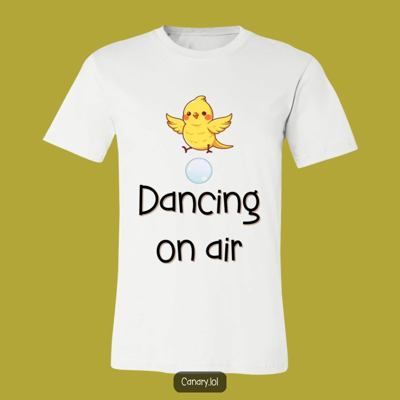 Funny Dancing Canary T-Shirt: Bubble Acrobat, Perfect Comedic & Whimsical Gift